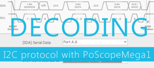 Decoding I2C protocol with PoScopeMega1 - PoBlog™
